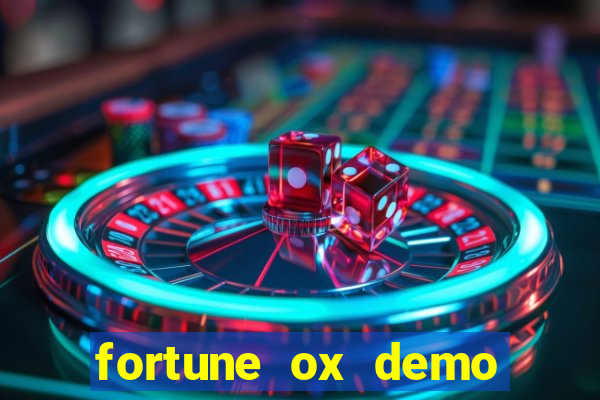 fortune ox demo dinheiro infinito